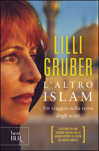 9788817008464 - L'altro Islam. Un viaggio nella terra degli Sciiti