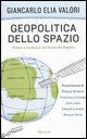 9788817011242 - Geopolitica dello spazio