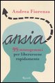 9788817012775 - Ansia. 99 strategemmi per liberarsene rapidamente
