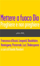 9788817013284 - Mettere a fuoco Dio. Preghiere e non preghiere