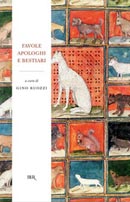 9788817014250 - Favole, apologhi e bestiari. Moralità poetiche e narrative nella letteratura italiana