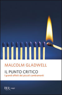 9788817014304 - Il punto critico. I grandi effetti dei piccoli cambiamenti