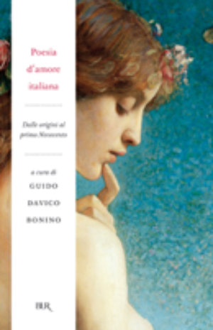 9788817014793 - Poesia d'amore italiana. Dalle origini al primo Novecento