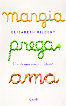 9788817015608 - Mangia prega ama. Una donna cerca la felicità