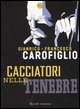 9788817017305 - Cacciatori nelle tenebre