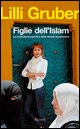 9788817018401 - Figlie dell'Islam. La rivoluzione pacifica delle donne musulmane