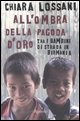 9788817021241 - All'ombra della pagoda d'oro. Tra i bambini di strada in Birmania