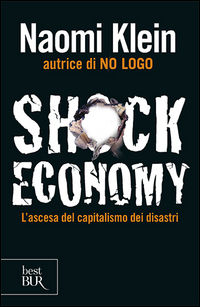9788817023467 - Shock economy. L'ascesa del capitalismo dei disastri