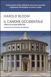 9788817023559 - Il canone occidentale. I libri e le scuole delle età