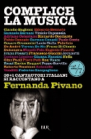 9788817023597 - Complice la musica. 30+1 cantautori italiani si raccontano a Fernanda Pivano