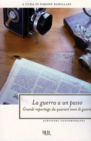 9788817034654 - La guerra a un passo. Grandi reportage da quarant'anni di guerre