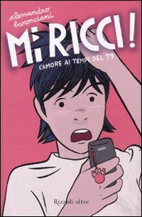 9788817040235 - Mi ricci! L'amore ai tempi del T9
