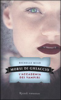 9788817040310 - Morsi di ghiaccio. L'accademia dei vampiri. Vol. 2
