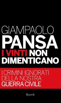 9788817041157 - I vinti non dimenticano. I crimini ignorati della nostra guerra civile
