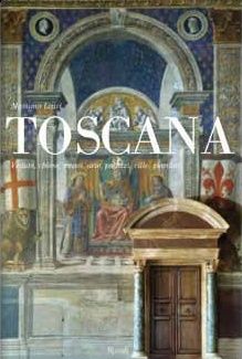 9788817043359 - Toscana. Vedute, chiese, musei, arte, palazzi, ville, giardini. Ediz. illustrata