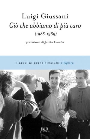 9788817044813 - Ciò che abbiamo di più caro (1988-1989)