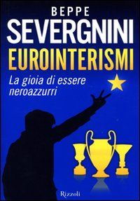 9788817044950 - Eurointerismi. La gioia di essere neroazzurri