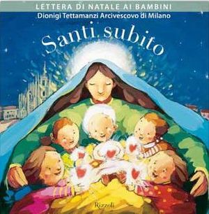 9788817045278 - Santi subito. Lettera di Natale ai bambini