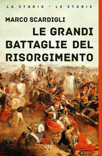 9788817046114 - Le grandi battaglie del Risorgimento