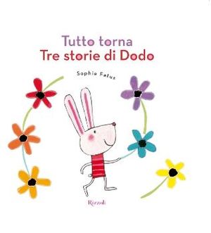 9788817046954 - Tutto torna. Tre storie di Dodo. Ediz. illustrata
