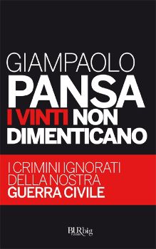 9788817049764 - I vinti non dimenticano. I crimini ignorati della nostra guerra civile