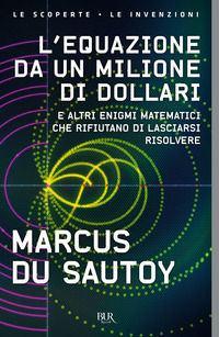 9788817051200 - L'equazione da un milione di dollari. E altri enigmi matematici che rifiutano di lasciarsi risolvere