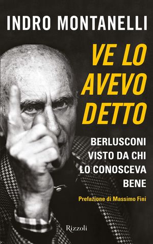 9788817053174 - Ve lo avevo detto. Berlusconi visto da chi lo conosceva bene