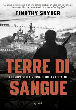9788817053396 - Terre di sangue. L'Europa nella morsa di Hitler e Stalin
