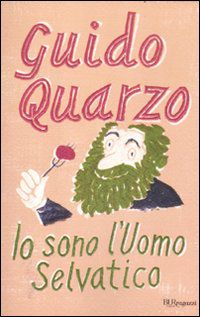 9788817054416 - Io sono l'Uomo Selvatico