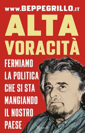 9788817056106 - Alta voracità. Fermiamo la politica che si sta mangiando il nostro Paese