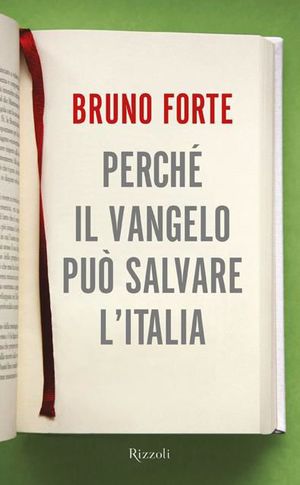 9788817056151 - Perchè il Vangelo può salvare l'Italia