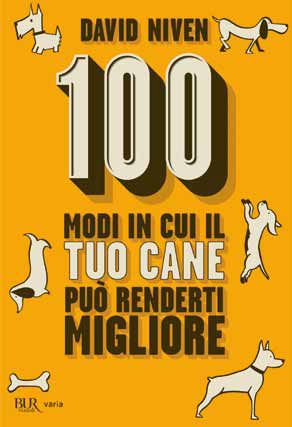 9788817069199 - 100 modi in cui il tuo cane può renderti migliore