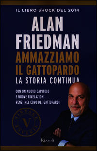 9788817073578 - Ammazziamo il gattopardo. La storia continua