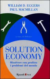 9788817076678 - Solution economy. Risolvere con profitto i problemi del mondo
