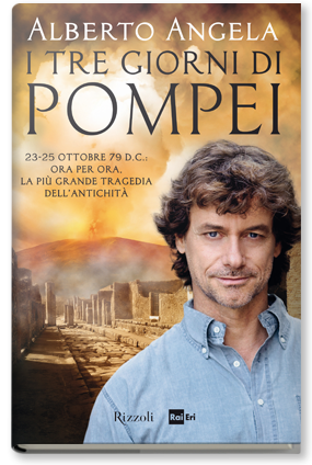 9788817077309 - I tre giorni di Pompei: 23-25 ottobre 79 d. C. Ora per ora, la più grande tragedia dell'antichità