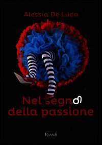 9788817082297 - Nel segno della passione. Fuoco