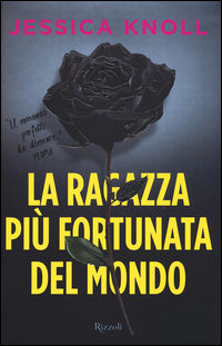 9788817085137 - La ragazza più fortunata del mondo