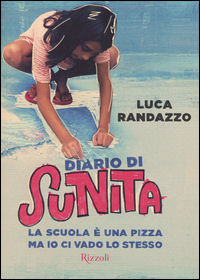 9788817086769 - Diario di Sunita. La scuola è una pizza ma io ci vado lo stesso