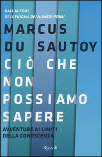9788817088947 - Ciò che non possiamo sapere. Avventure ai limiti della conoscenza