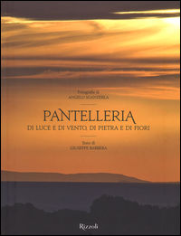 9788817091480 - Pantelleria. Di luce e di vento, di pietra e di fiori. Ediz. a colori