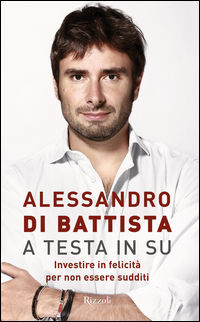 9788817091893 - A testa in su. Investire in felicità per non essere sudditi