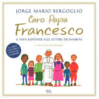 9788817093163 - Caro papa Francesco. Il papa risponde alle lettere dei bambini