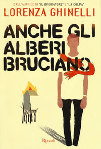 9788817094238 - Anche gli alberi bruciano