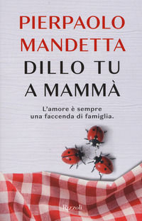 9788817094474 - Dillo tu a mammà