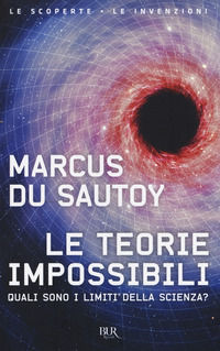 9788817096287 - Le teorie impossibili. Quali sono i limiti della scienza?