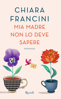 9788817099707 - Mia madre non lo deve sapere