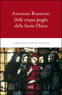 9788817111355 - Delle cinque piaghe della santa Chiesa