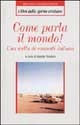 9788817117470 - Come parla il mondo! Una scelta di racconti italiani