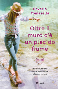 9788817141215 - Oltre il muro c'è un placido fiume