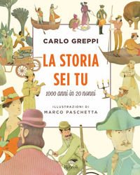 9788817141550 - La storia sei tu. 1000 anni in 20 nonni